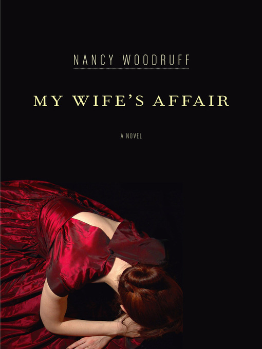 Title details for My Wife's Affair by Nancy Woodruff - Available